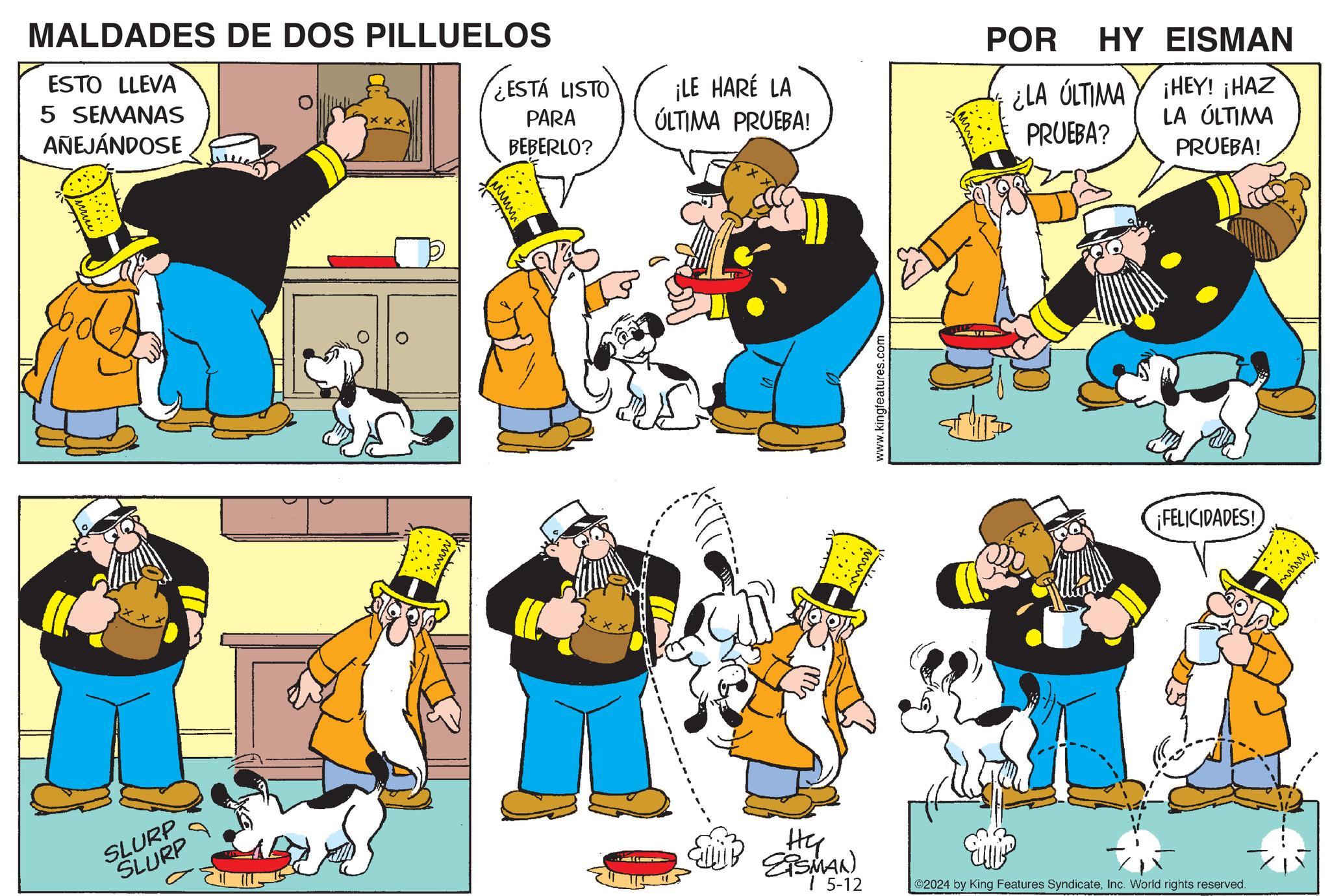 People OCR: HY EISMAN ¿LA ÚLTIMA PRUEBA? HEY! ¡HAZ LA ÚLTIMA PRUEBA! MALDADES DE DOS PILLUELOS ESTO LLEVA 5 SEMANAS AÑEJÁNDOSE BEBERLO? POR xxx ¿ESTÁ LISTO PARA ¡LE HARÉ LA ÚLTIMA PRUEBA! ?? SLURP SLURP www www.kingfeatures.com www ¡FELICIDADES! wwwww ?? EISMAN 15-12 2024 by King Features SyndicateInc. World rights reserved. HY EISMAN ¿ LA ÚLTIMA PRUEBA ? HEY ! ¡ HAZ LA ÚLTIMA PRUEBA ! MALDADES DE DOS PILLUELOS ESTO LLEVA 5 SEMANAS AÑEJÁNDOSE BEBERLO ? POR xxx ¿ ESTÁ LISTO PARA ¡ LE HARÉ LA ÚLTIMA PRUEBA ! ?? SLURP SLURP www www.kingfeatures.com www ¡ FELICIDADES ! wwwww ?? EISMAN 15-12 2024 by King Features SyndicateInc. World rights reserved .