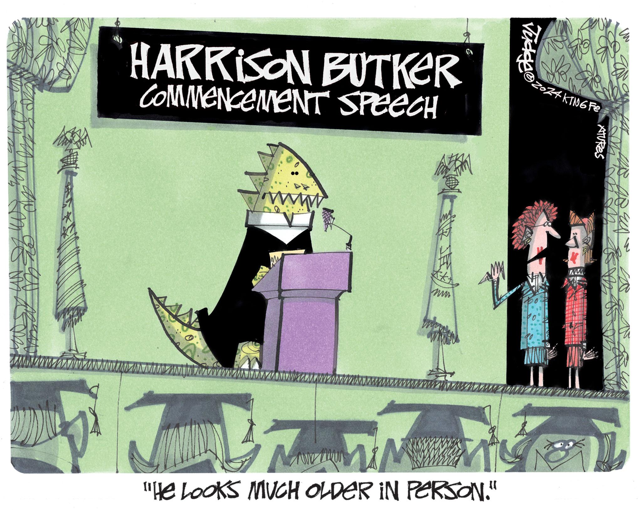 Graphic design OCR: 2 HARRISON BUTKER COMMENCEMENT SPEECH www Judge ©2014 KTN 6 Fe Z4KING ATURES "He LOOKS MUCH OLDER IN PERSON." ww 2 HARRISON BUTKER COMMENCEMENT SPEECH www Judge © 2014 KTN 6 Fe Z4KING ATURES " He LOOKS MUCH OLDER IN PERSON . " ww