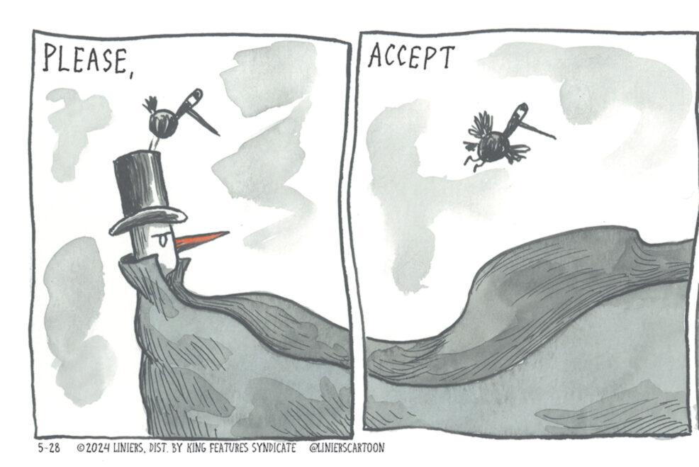 Plant OCR: ACCEPT PLEASE5-28 ©2024 LINIERSDIST. BY KING FEATURES SYNDICATE @LINIERSCARTOON ACCEPT PLEASE5-28 © 2024 LINIERSDIST . BY KING FEATURES SYNDICATE @LINIERSCARTOON