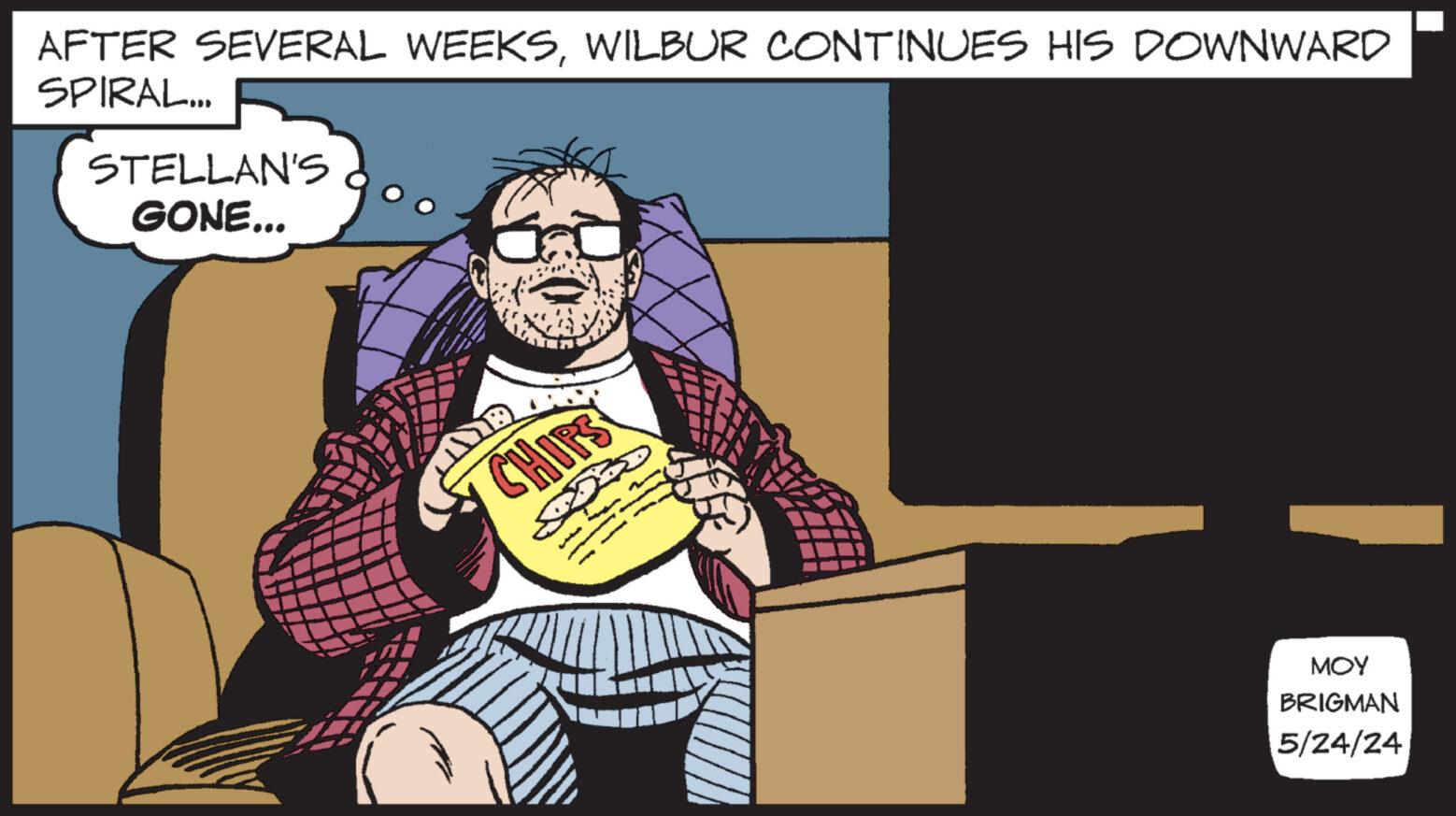 Animated cartoon OCR: AFTER SEVERAL WEEKSWILBUR CONTINUES HIS DOWNWARD SPIRAL... STELLAN'S GONE... CHUPS MOY BRIGMAN 5/24/24 AFTER SEVERAL WEEKSWILBUR CONTINUES HIS DOWNWARD SPIRAL ... STELLAN'S GONE ... CHUPS MOY BRIGMAN 5/24/24