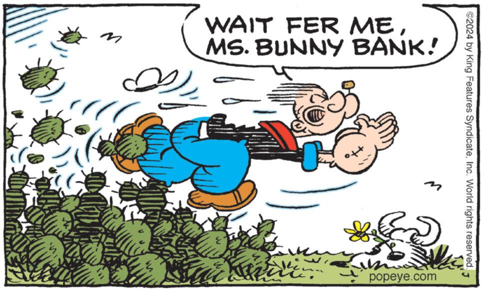 Line OCR: m P WAIT FER MEMS. BUNNY BANK! ©2024 by King Features SyndicateInc. World rights reserved. popeye.com m P WAIT FER MEMS . BUNNY BANK ! © 2024 by King Features SyndicateInc. World rights reserved . popeye.com