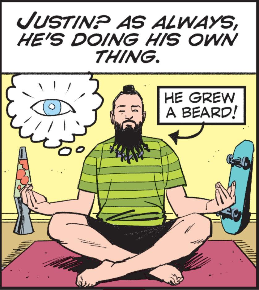 Pleased OCR: JUSTIN? AS ALWAYSHE'S DOING HIS OWN THING. HE GREW A BEARD! JUSTIN ? AS ALWAYSHE'S DOING HIS OWN THING . HE GREW A BEARD !