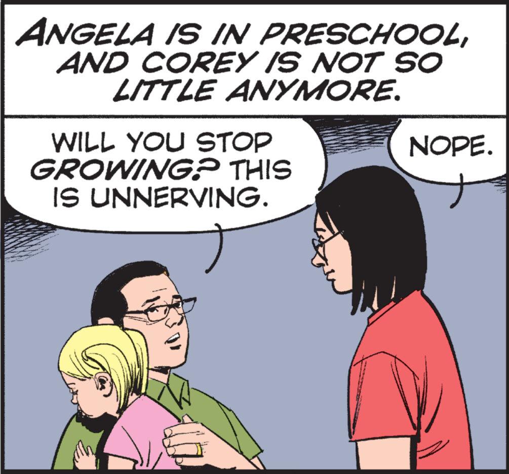 Gesture OCR: ANGELA IS IN PRESCHOOLAND COREY IS NOT SO LITTLE ANYMORE. WILL YOU STOP GROWING? THIS IS UNNERVING. NOPE. ANGELA IS IN PRESCHOOLAND COREY IS NOT SO LITTLE ANYMORE . WILL YOU STOP GROWING ? THIS IS UNNERVING . NOPE .