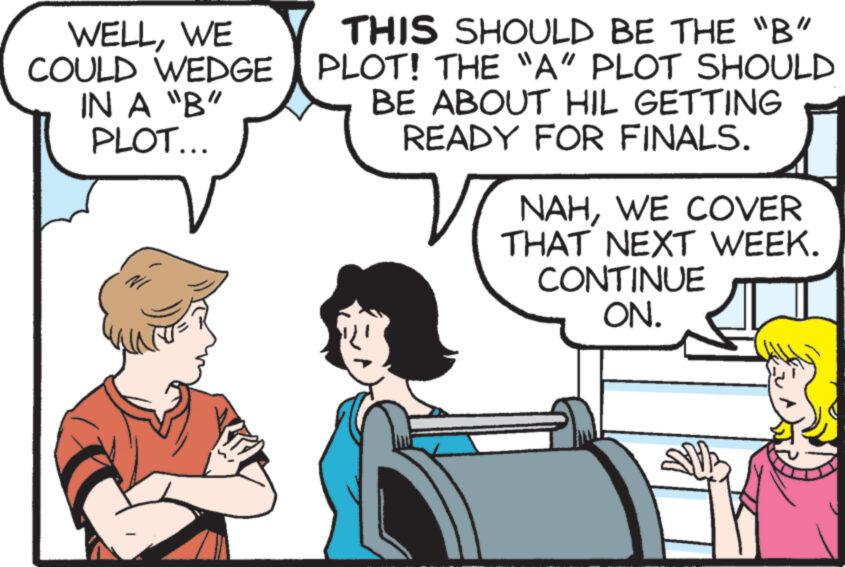 Mammal OCR: WELLWE COULD WEDGE IN A "B" PLOT... THIS SHOULD BE THE "B" PLOT! THE "A" PLOT SHOULD BE ABOUT HIL GETTING READY FOR FINALS. NAHWE COVER THAT NEXT WEEK. CONTINUE ON. WELLWE COULD WEDGE IN A " B " PLOT ... THIS SHOULD BE THE " B " PLOT ! THE " A " PLOT SHOULD BE ABOUT HIL GETTING READY FOR FINALS . NAHWE COVER THAT NEXT WEEK . CONTINUE ON .