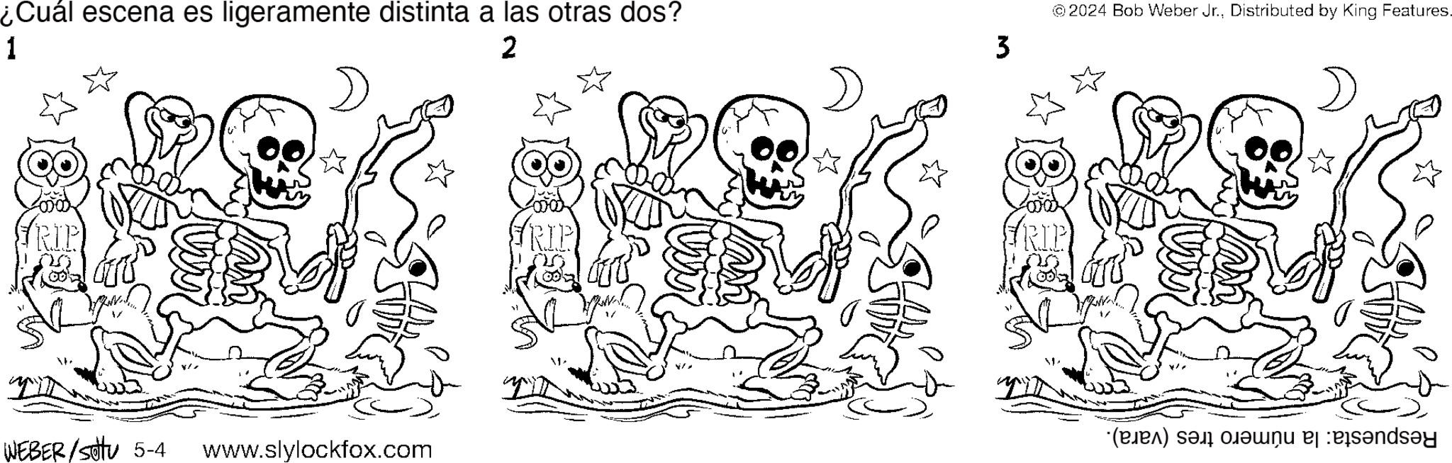 Gesture OCR: ¿Cuál escena es ligeramente distinta a las otras dos? © 2024 Bob Weber Jr.Distributed by King Features. 1 2 3 (B) a pnu el des?nd? WEBER/sittu 5-4 www.slylockfox.com ¿ Cuál escena es ligeramente distinta a las otras dos ? © 2024 Bob Weber Jr.Distributed by King Features . 1 2 3 ( B ) a pnu el des?nd? WEBER / sittu 5-4 www.slylockfox.com