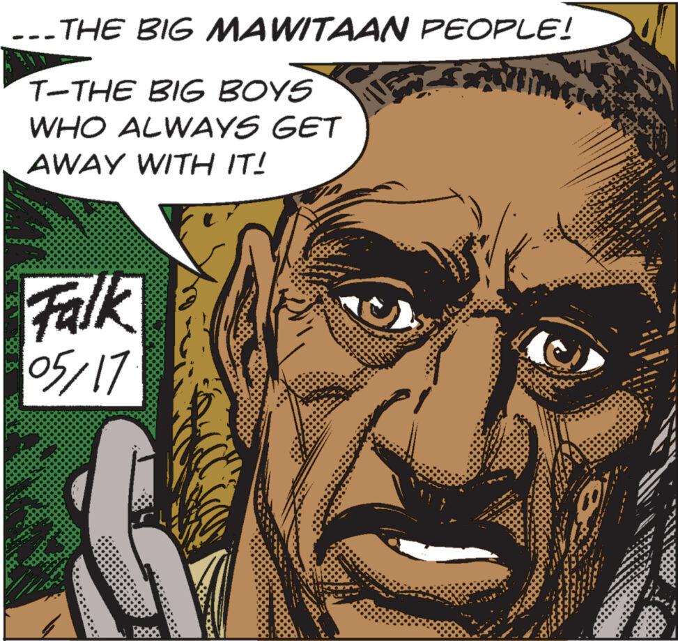 Publication OCR: --THE BIG MAWITAAN PEOPLE! T-THE BIG BOYS WHO ALWAYS GET AWAY WITH IT! Falk 05/17 --THE BIG MAWITAAN PEOPLE ! T - THE BIG BOYS WHO ALWAYS GET AWAY WITH IT ! Falk 05/17