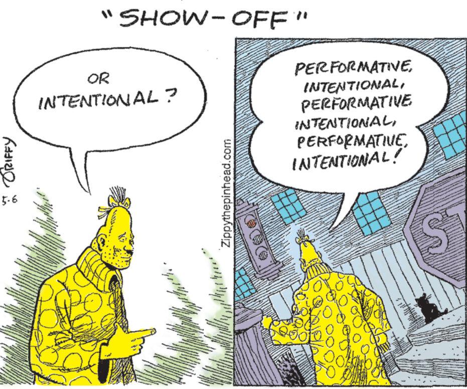 Fiction OCR: DRIFFY 5-6 OR "SHOW-OFF" INTENTIONAL? - - Zippythepinhead.com PERFORMATIVEPERFORMATIVE INTENTIONALINTENTIONAL! S DRIFFY 5-6 OR " SHOW - OFF " INTENTIONAL ? - - Zippythepinhead.com PERFORMATIVEPERFORMATIVE INTENTIONALINTENTIONAL ! S