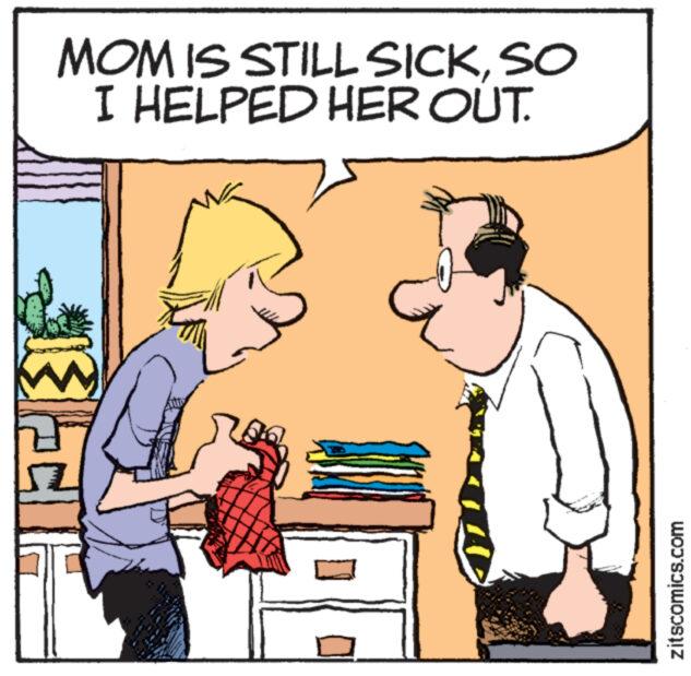 Art OCR: W MOM IS STILL SICKSO I HELPED HER OUT. zitscomics.com W MOM IS STILL SICKSO I HELPED HER OUT . zitscomics.com