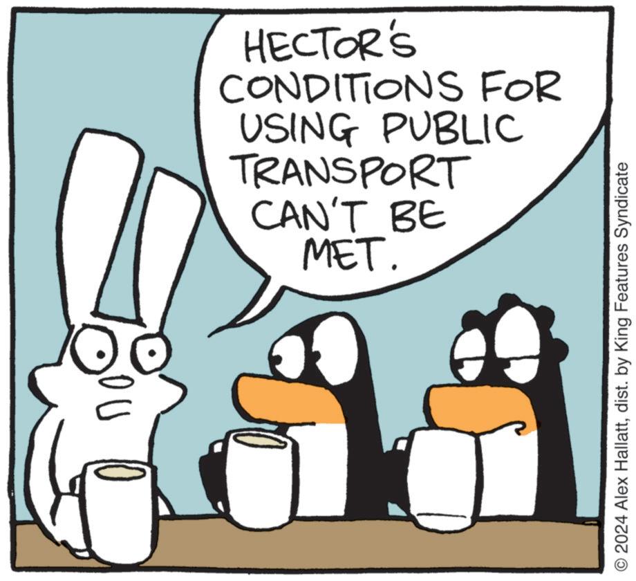 Happy OCR: HECTOR'S CONDITIONS FOR USING PUBLIC TRANSPORT CAN'T BE MET. 2024 Alex Hallattdist. by King Features Syndicate HECTOR'S CONDITIONS FOR USING PUBLIC TRANSPORT CAN'T BE MET . 2024 Alex Hallattdist . by King Features Syndicate