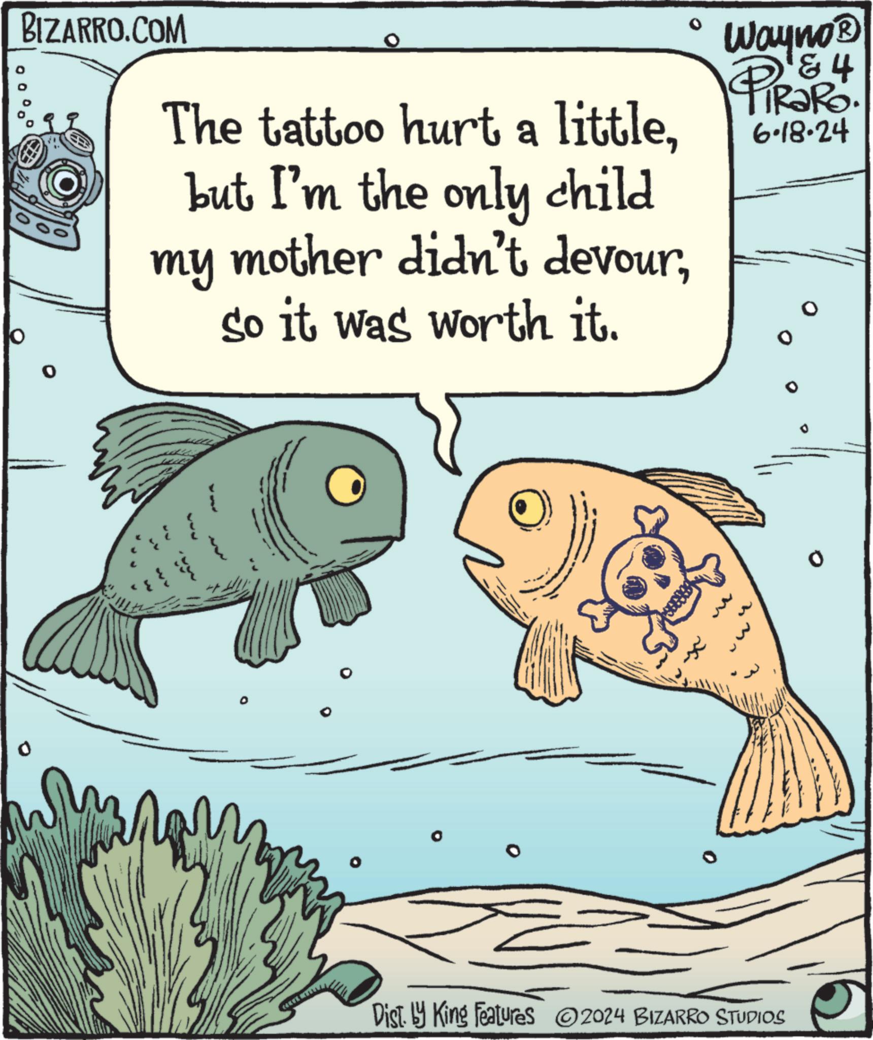 Terrestrial animal OCR: BIZARRO.COM The tattoo hurt a littlebut I'm the only child my mother didn't devourso it was worth it. Wayno? PiRaRo 4 6-18-24 m 0 Disty King Features 2024 BIZARRO STUDIOS BIZARRO.COM The tattoo hurt a littlebut I'm the only child my mother didn't devourso it was worth it . Wayno? PiRaRo 4 6-18-24 m 0 Disty King Features 2024 BIZARRO STUDIOS