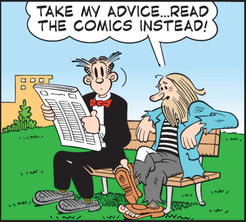 Happy OCR: TAKE MY ADVICE...READ THE COMICS INSTEAD! TAKE MY ADVICE ... READ THE COMICS INSTEAD !