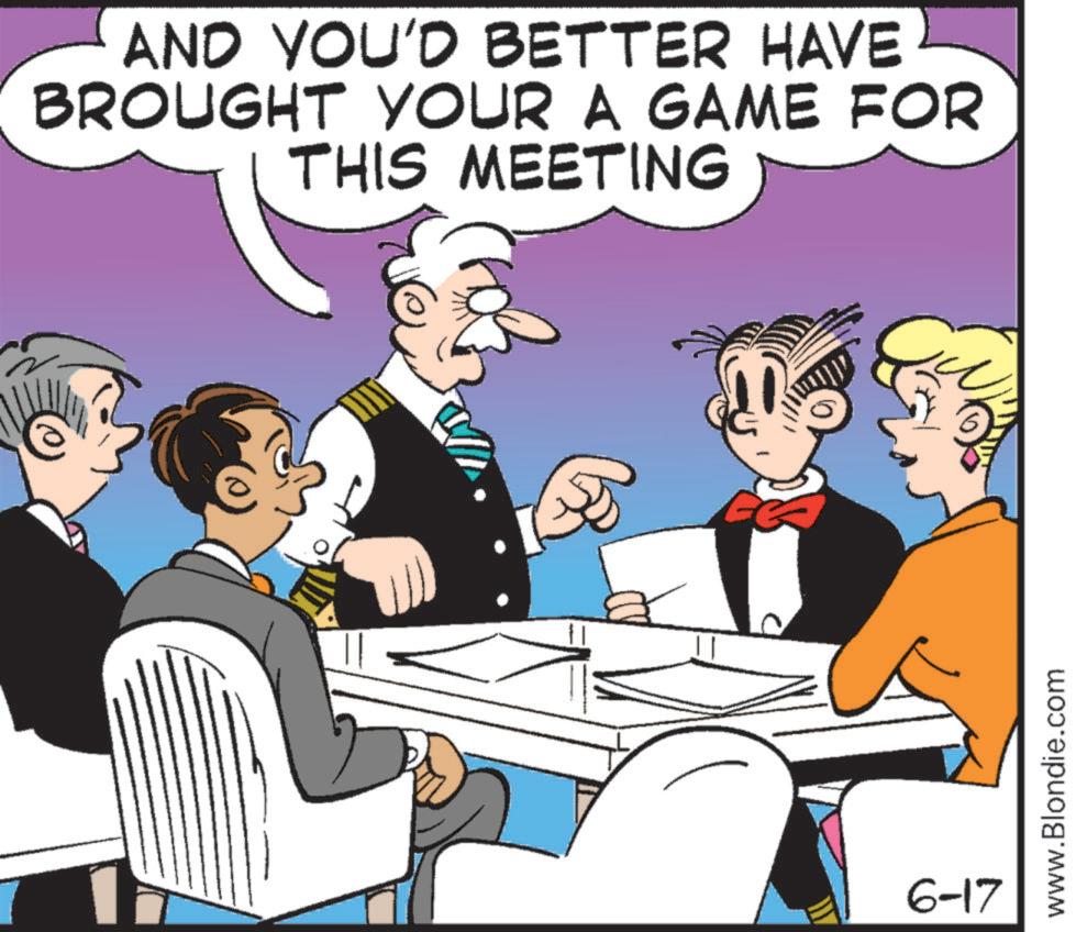Fun OCR: AND YOU'D BETTER HAVE BROUGHT YOUR A GAME FOR THIS MEETING 6-17 www.Blondie.com AND YOU'D BETTER HAVE BROUGHT YOUR A GAME FOR THIS MEETING 6-17 www.Blondie.com
