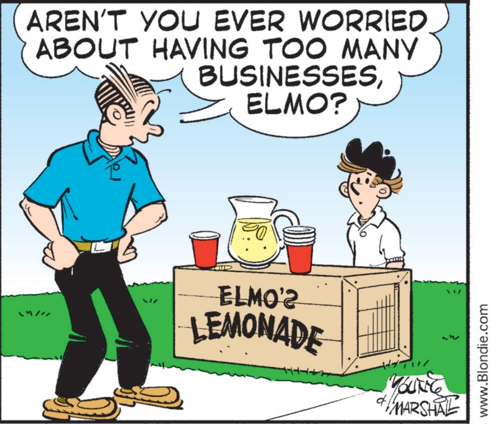 Humour OCR: AREN'T YOU EVER WORRIED. ABOUT HAVING TOO MANY BUSINESSESELMO? ELMO'2 LEMONADE YOUNG MARSHAL www.Blondie.com AREN'T YOU EVER WORRIED . ABOUT HAVING TOO MANY BUSINESSESELMO ? ELMO'2 LEMONADE YOUNG MARSHAL www.Blondie.com