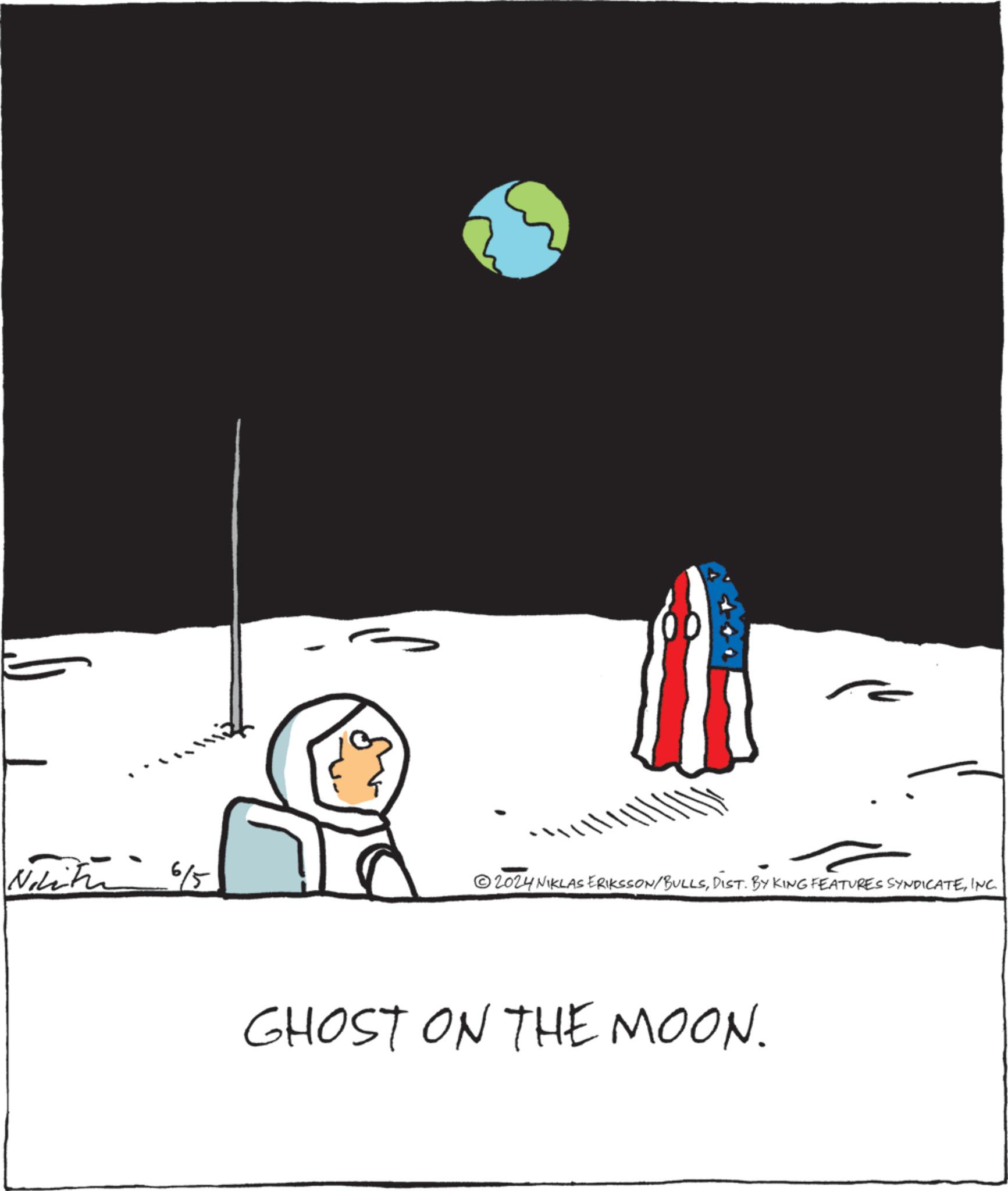 Happy OCR: No 6/5 2024 NIKLAS ERIKSSON/BULLSINC. GHOST ON THE MOON. No 6/5 2024 NIKLAS ERIKSSON / BULLSDIST . BY KING FEATURES SYNDICATEINC . GHOST ON THE MOON .