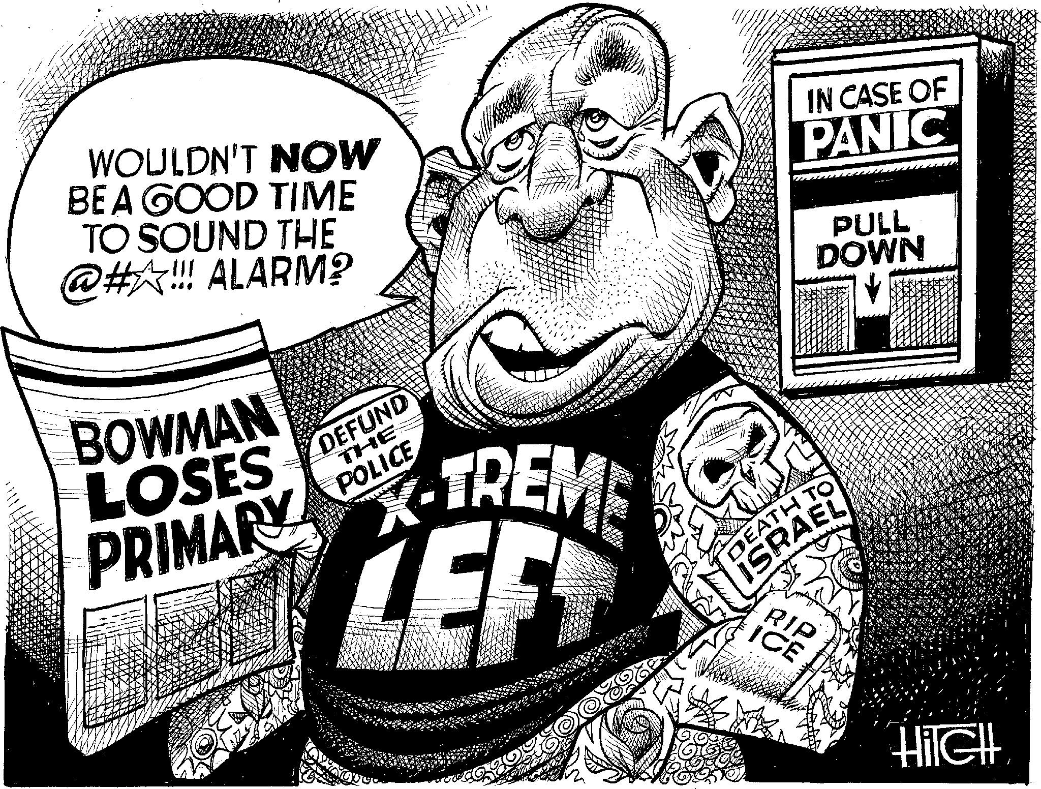 Monochrome OCR: WOULDN'T NOW BE A GOOD TIME TO SOUND THE @#!!! ALARM? IN CASE OF PANIC PULL DOWN BOWMAN LOSES PRIMARY DEFUND THE POLICE TREME EF DEATH TO ISRAEL RIP ICE Hilell WOULDN'T NOW BE A GOOD TIME TO SOUND THE @ # !!! ALARM ? IN CASE OF PANIC PULL DOWN BOWMAN LOSES PRIMARY DEFUND THE POLICE TREME EF DEATH TO ISRAEL RIP ICE Hilell