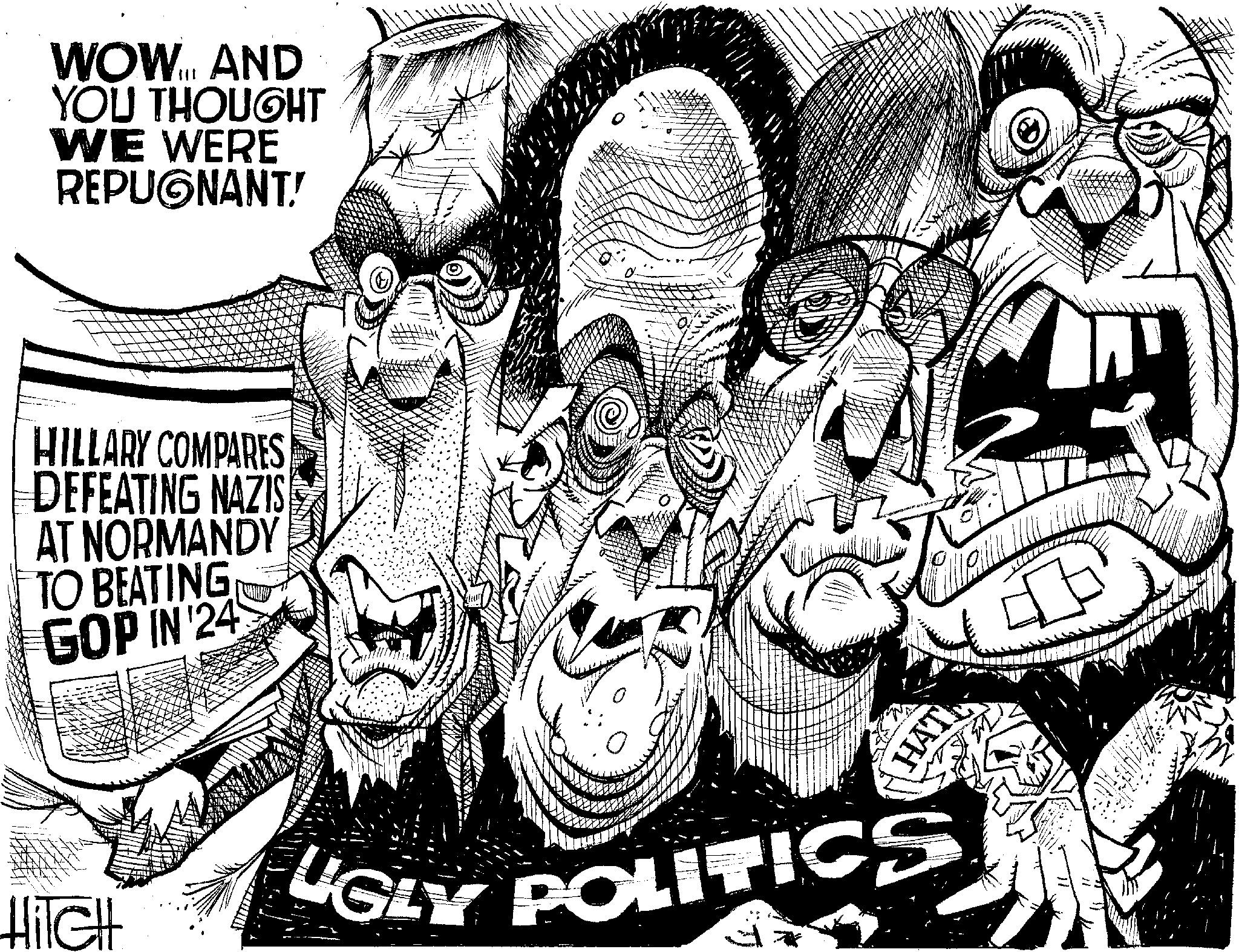 Happy OCR: WOW... AND YOU THOUGHT WE WERE REPUGNANT! HILLARY COMPARES DEFEATING NAZIS AT NORMANDY TO BEATING GOP IN 24 HAT HITCHL UGLY POLITICS WOW ... AND YOU THOUGHT WE WERE REPUGNANT ! HILLARY COMPARES DEFEATING NAZIS AT NORMANDY TO BEATING GOP IN 24 HAT HITCHL UGLY POLITICS