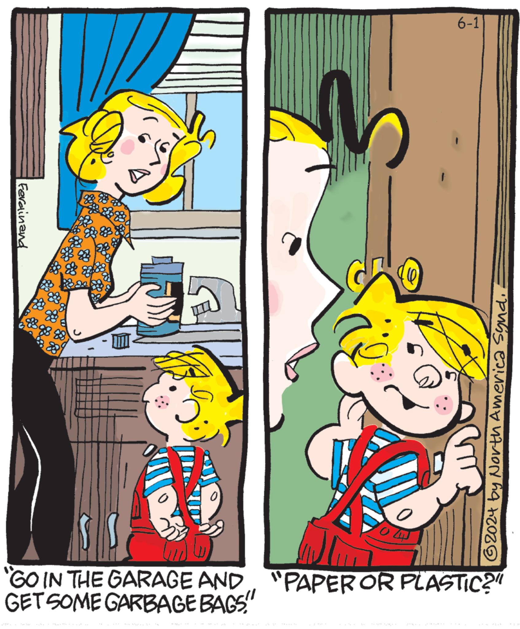 Happy OCR: Ferdinand & ? 6-1 © 2024 by North America Synd. "GO IN THE GARAGE AND "PAPER OR PLASTIC?" GET SOME GARBAGE BAGS" ?? ? ? ? ?? Ferdinand & ? 6-1 © 2024 by North America Synd . " GO IN THE GARAGE AND " PAPER OR PLASTIC ? " GET SOME GARBAGE BAGS " ? ? ? ? ? ? ?
