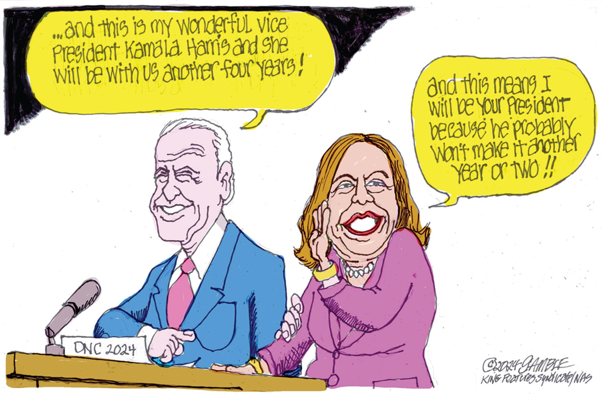 Gesture OCR: ... and this is my wonderful vice President Kamala Harris and she will be with us another four years! and this means I Will be your President because he probably Won't make it another Year or two!! DNC 2024 92024 GAMBLE KING Features Syndicate/NAS ... and this is my wonderful vice President Kamala Harris and she will be with us another four years ! and this means I Will be your President because he probably Won't make it another Year or two !! DNC 2024 92024 GAMBLE KING Features Syndicate / NAS