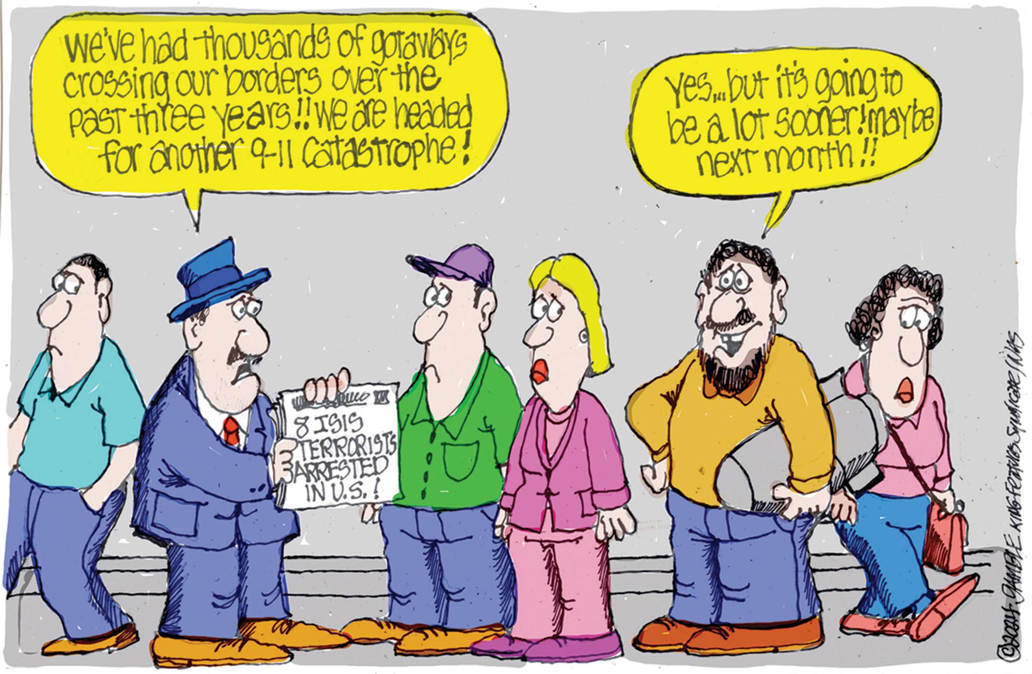 Art OCR: We've had thousands of gotaways crossing our borders over the Past three years!! We are headed for another 9-11 Catastrophe! Yesbut it's going to be a lot sooner!maybe next month!! 81919 BIERRORISTS JARRESTED IN U.S.! ©2004S GAMBLE KING Features Syndicate (WAS We've had thousands of gotaways crossing our borders over the Past three years !! We are headed for another 9-11 Catastrophe ! Yesbut it's going to be a lot sooner ! maybe next month !! 81919 BIERRORISTS JARRESTED IN U.S. ! © 2004S GAMBLE KING Features Syndicate ( WAS
