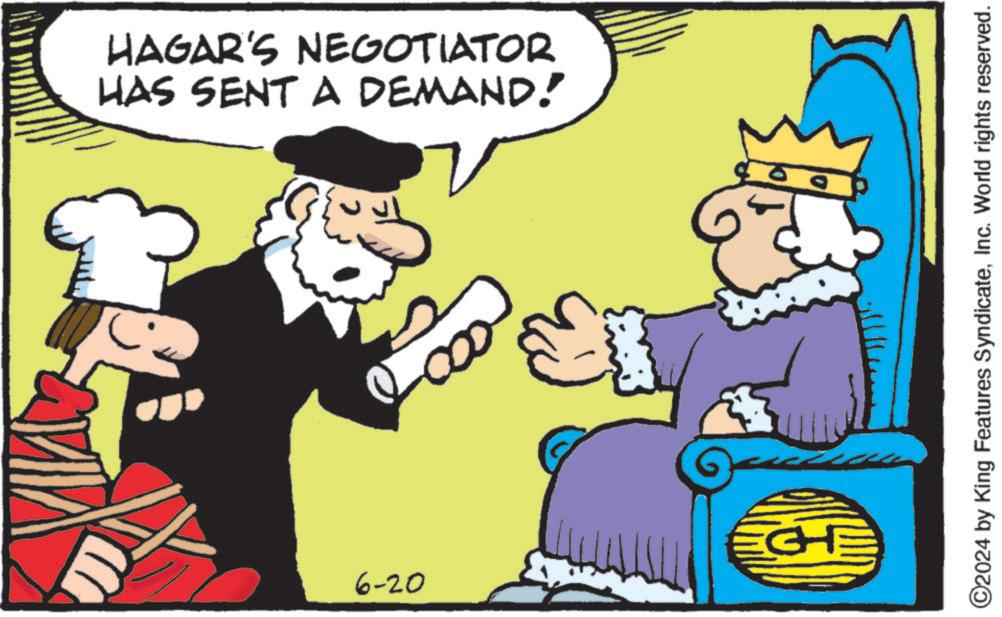 Rectangle OCR: HAS SENT A DEMAND! HAGAR'S NEGOTIATOR 6-20 ???? EGHE ©2024 by King Features SyndicateInc. World rights reserved. HAS SENT A DEMAND ! HAGAR'S NEGOTIATOR 6-20 ???? EGHE © 2024 by King Features SyndicateInc. World rights reserved .