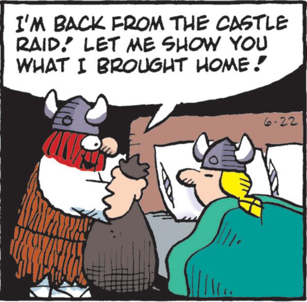 Humour OCR: I'M BACK FROM THE CASTLE RAID. LET ME SHOW YOU WHAT I BROUGHT HOME! 6.22 I'M BACK FROM THE CASTLE RAID . LET ME SHOW YOU WHAT I BROUGHT HOME ! 6.22