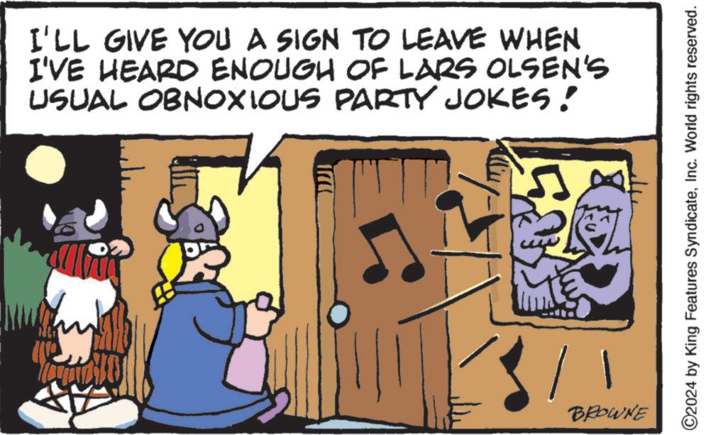 Conversation OCR: HO I'LL GIVE YOU A SIGN TO LEAVE WHEN I'VE HEARD ENOUGH OF LARS OLSEN'S USUAL OBNOXIOUS PARTY JOKES! ??? BROWNE ©2024 by King Features SyndicateInc. World rights reserved. HO I'LL GIVE YOU A SIGN TO LEAVE WHEN I'VE HEARD ENOUGH OF LARS OLSEN'S USUAL OBNOXIOUS PARTY JOKES ! ??? BROWNE © 2024 by King Features SyndicateInc. World rights reserved .