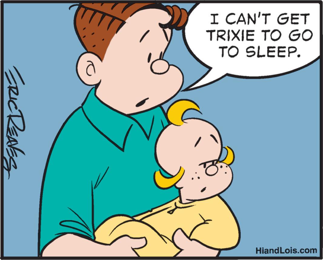 Art OCR: ERIC REAVES I CAN'T GET TRIXIE TO GO TO SLEEP. HiandLois.com ERIC REAVES I CAN'T GET TRIXIE TO GO TO SLEEP . HiandLois.com