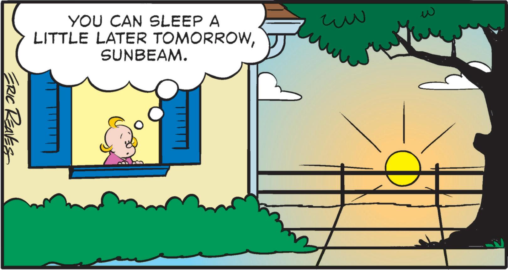 Adaptation OCR: YOU CAN SLEEP A LITTLE LATER TOMORROWSUNBEAM. ERIC REAVES ??? w YOU CAN SLEEP A LITTLE LATER TOMORROWSUNBEAM . ERIC REAVES ??? w