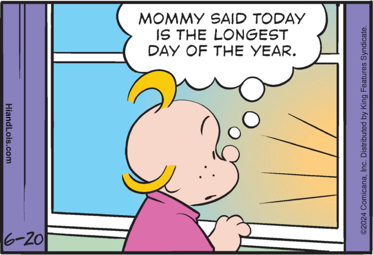 Animated cartoon OCR: HiandLois.com 6-20 MOMMY SAID TODAY IS THE LONGEST DAY OF THE YEAR. ©2024 ComicanaInc. Distributed by King Features Syndicate. HiandLois.com 6-20 MOMMY SAID TODAY IS THE LONGEST DAY OF THE YEAR . © 2024 ComicanaInc. Distributed by King Features Syndicate .
