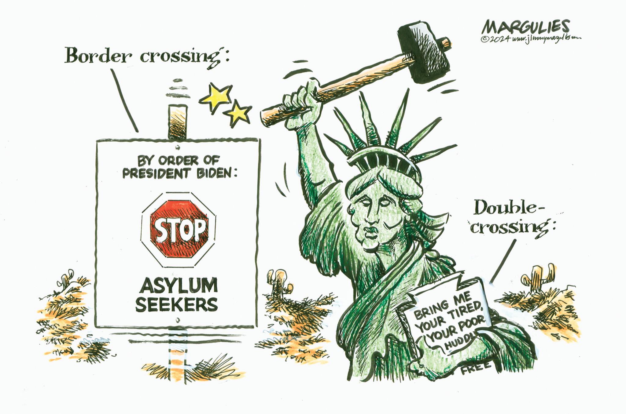 Symbol OCR: Border crossing: MARGULIES ©2024 www.jimmymazaln BY ORDER OF PRESIDENT BIDEN: Double- crossing: STOP ASYLUM SEEKERS BRING ME YOUR TIRED (YOUR POOR HUDDLY FREE Border crossing : MARGULIES © 2024 www.jimmymazaln BY ORDER OF PRESIDENT BIDEN : Double- crossing : STOP ASYLUM SEEKERS BRING ME YOUR TIRED ( YOUR POOR HUDDLY FREE
