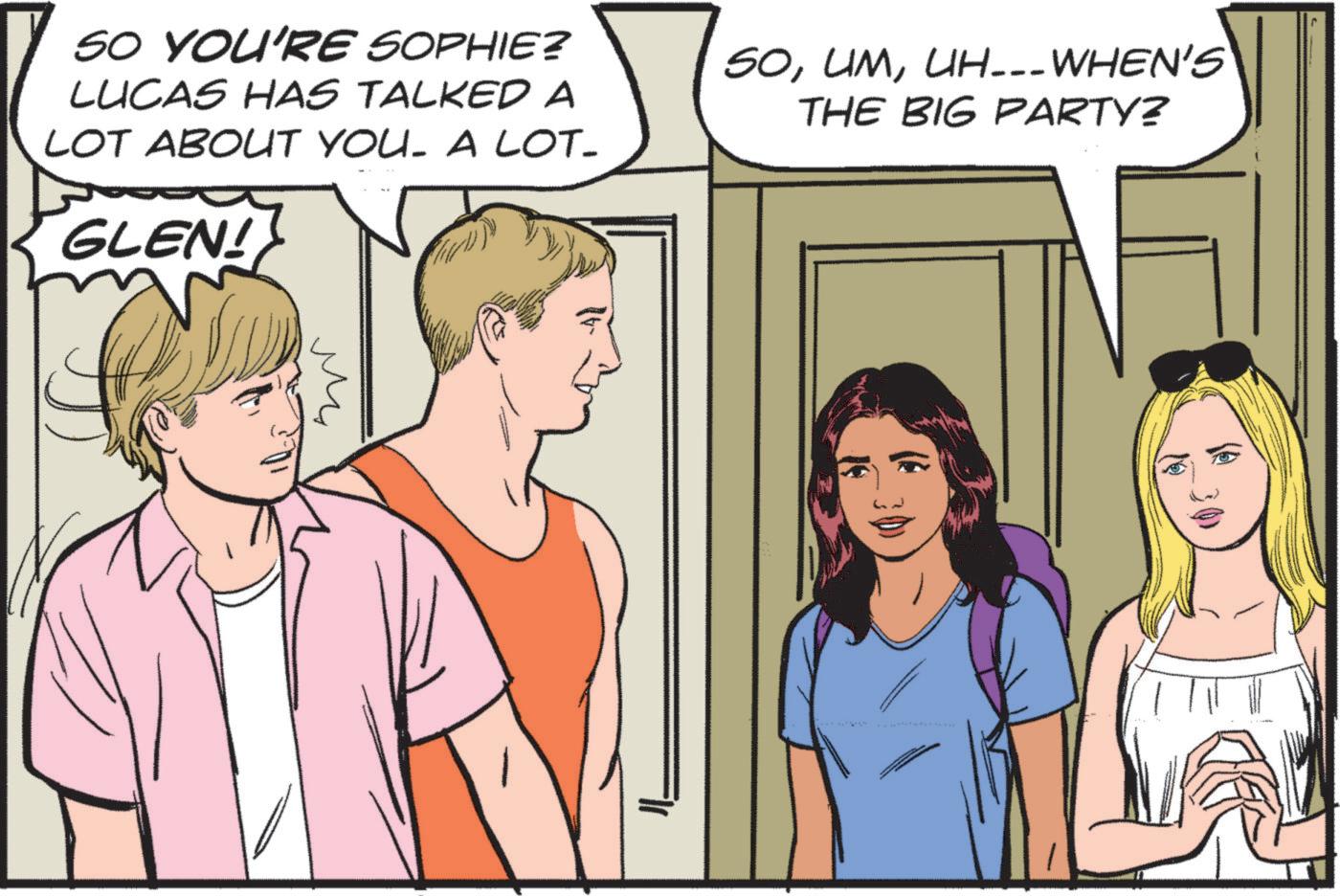 Interaction OCR: SO YOU'RE SOPHIE? LUCAS HAS TALKED A LOT ABOUT YOU. A LOT- GLEN! SOUH___ WHEN'S THE BIG PARTY? ? SO YOU'RE SOPHIE ? LUCAS HAS TALKED A LOT ABOUT YOU . A LOT- GLEN ! SOUH___ WHEN'S THE BIG PARTY ? ?