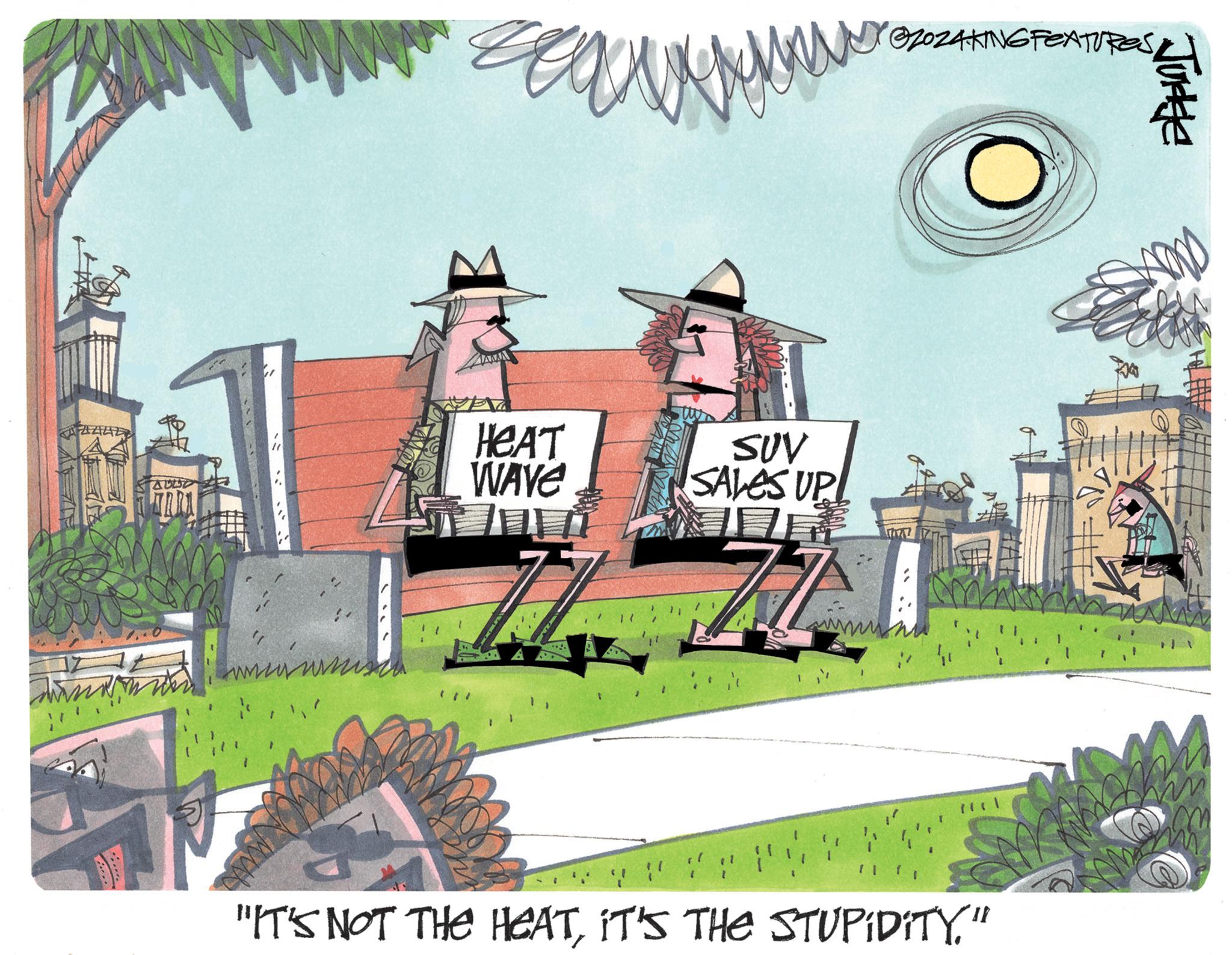 Facade OCR: 2024KING FEATURES A HEAT WAVE SUV SALES UP " Junge " "IT'S NOT THE HEATIT'S THE STUPIDITY." 2024KING FEATURES A HEAT WAVE SUV SALES UP " Junge " " IT'S NOT THE HEATIT'S THE STUPIDITY . "