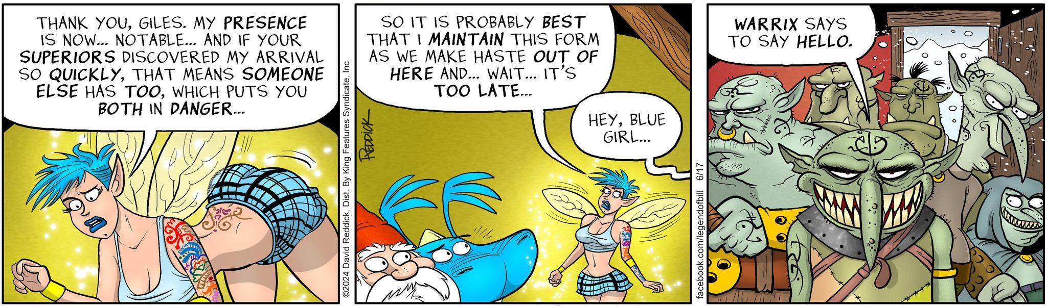 Comics OCR: THANK YOUGILES. MY PRESENCE IS NOW... NOTABLE... AND IF YOUR SUPERIORS DISCOVERED MY ARRIVAL SO QUICKLYTHAT MEANS SOMEONE ELSE HAS TOOWHICH PUTS YOU BOTH IN DANGER... SO IT IS PROBABLY BEST THAT I MAINTAIN THIS FORM AS WE MAKE HASTE OUT OF HERE AND... WAIT... IT'S TOO LATE... ©2024 David ReddickInc. REDDICK HEYBLUE GIRL... facebook.com/legendofbill 6/17 WARRIX SAYS TO SAY HELLO. THANK YOUGILES . MY PRESENCE IS NOW ... NOTABLE ... AND IF YOUR SUPERIORS DISCOVERED MY ARRIVAL SO QUICKLYTHAT MEANS SOMEONE ELSE HAS TOOWHICH PUTS YOU BOTH IN DANGER ... SO IT IS PROBABLY BEST THAT I MAINTAIN THIS FORM AS WE MAKE HASTE OUT OF HERE AND ... WAIT ... IT'S TOO LATE ... © 2024 David ReddickDist . By King Features SyndicateInc. REDDICK HEYBLUE GIRL ... facebook.com/legendofbill 6/17 WARRIX SAYS TO SAY HELLO .