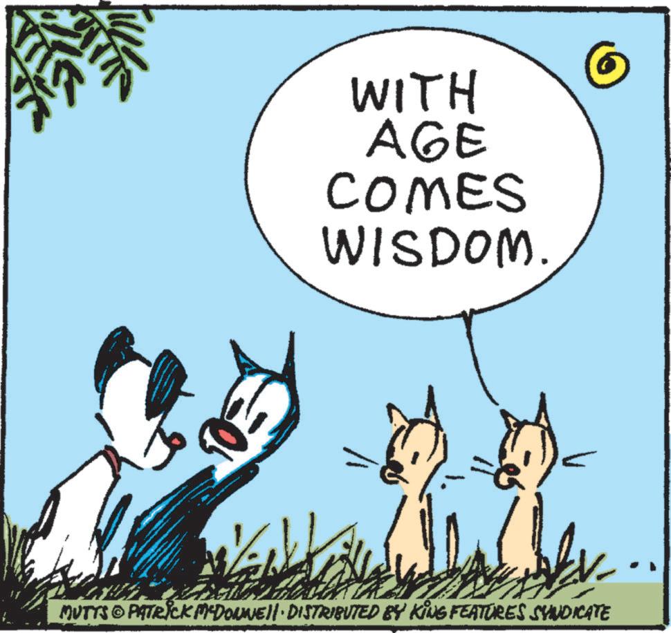 Sharing OCR: WITH AGE COMES WISDOM. MUTTS PATRICK MYDONNELL DISTRIBUTED BY KING FEATURES SYNDICATE WITH AGE COMES WISDOM . MUTTS PATRICK MYDONNELL DISTRIBUTED BY KING FEATURES SYNDICATE