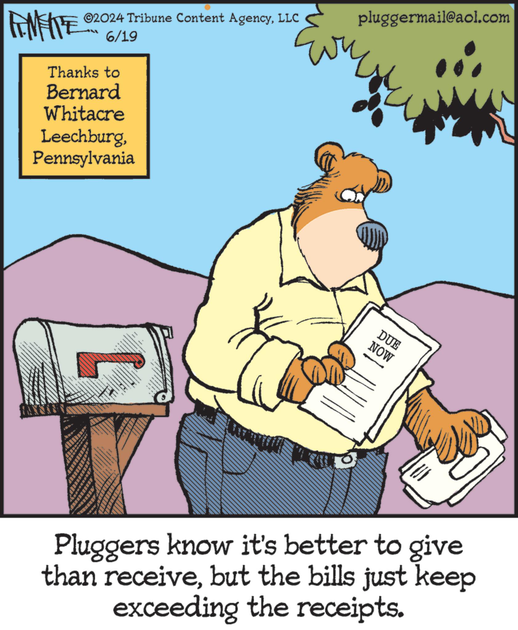Tree OCR: FINITE ©2024 Tribune Content AgencyLLC 6/19 Thanks to Bernard Whitacre LeechburgPennsylvania pluggermail@aol.com DUE NOW Pluggers know it's better to give than receivebut the bills just keep exceeding the receipts. FINITE © 2024 Tribune Content AgencyLLC 6/19 Thanks to Bernard Whitacre LeechburgPennsylvania pluggermail@aol.com DUE NOW Pluggers know it's better to give than receivebut the bills just keep exceeding the receipts .