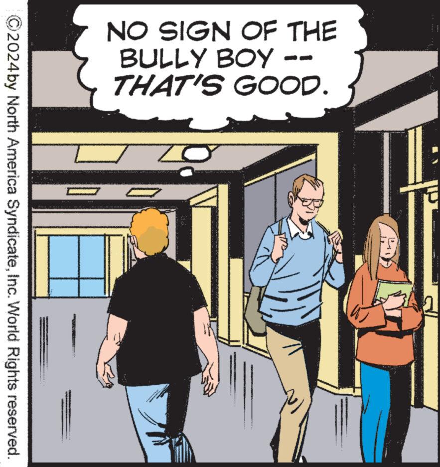 Drawing OCR: NO SIGN OF THE BULLY BOY - THAT'S GOOD. 2024 by North America SyndicateInc. World Rights reserved. NO SIGN OF THE BULLY BOY - THAT'S GOOD . 2024 by North America SyndicateInc. World Rights reserved .