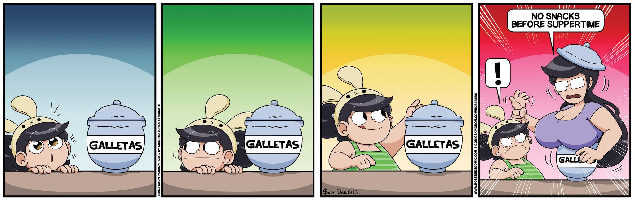 Fiction OCR: GALLETAS ©2024 DEON PARSON | DIST. BY KING FEATURES SYNDICATI GALLETAS Supr Dec 6/13 GALLETAS ! FILT NO SNACKS BEFORE SUPPERTIME GALL GALLETAS © 2024 DEON PARSON | DIST . BY KING FEATURES SYNDICATI GALLETAS Supr Dec 6/13 GALLETAS ! FILT NO SNACKS BEFORE SUPPERTIME GALL
