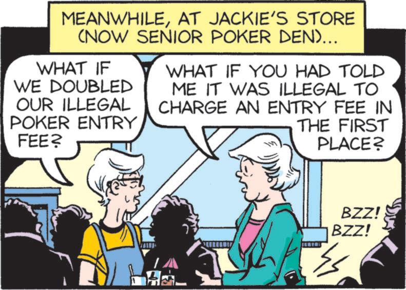Window OCR: MEANWHILEAT JACKIE'S STORE (NOW SENIOR POKER DEN)... WHAT IF WE DOUBLED OUR ILLEGAL POKER ENTRY FEE? WHAT IF YOU HAD TOLD ME IT WAS ILLEGAL TO CHARGE AN ENTRY FEE IN THE FIRST PLACE? ???- BZZ! BZZ! MEANWHILEAT JACKIE'S STORE ( NOW SENIOR POKER DEN ) ... WHAT IF WE DOUBLED OUR ILLEGAL POKER ENTRY FEE ? WHAT IF YOU HAD TOLD ME IT WAS ILLEGAL TO CHARGE AN ENTRY FEE IN THE FIRST PLACE ? ???- BZZ ! BZZ !