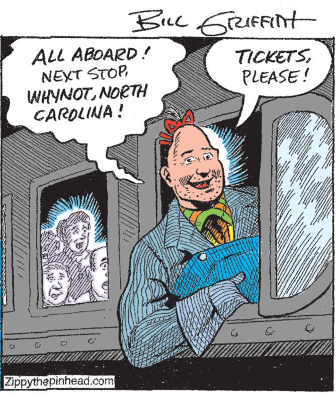 Drawing OCR: BILL GRIFFINT TICKETSPLEASE! ALL ABOARD! NEXT STOPNORTH CAROLINA! C C C' Zippythepinhead.com and BILL GRIFFINT TICKETSPLEASE ! ALL ABOARD ! NEXT STOPNORTH CAROLINA ! C C C ' Zippythepinhead.com and