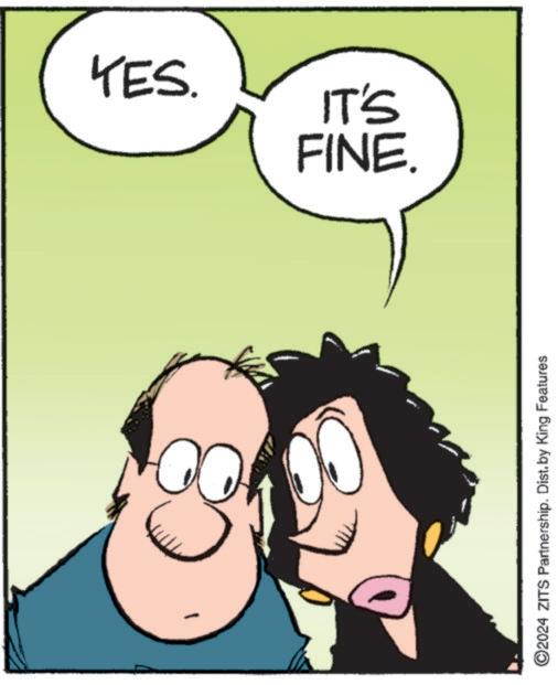 Line OCR: YES. IT'S FINE. ©2024 ZITS Partnership. Dist. by King Features YES . IT'S FINE . © 2024 ZITS Partnership . Dist . by King Features