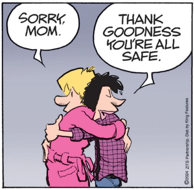 Gesture OCR: SORRYMOM. THANK GOODNESS YOU'RE ALL SAFE. ©2024 ZITS Partnership. Dist. by King Features SORRYMOM . THANK GOODNESS YOU'RE ALL SAFE . © 2024 ZITS Partnership . Dist . by King Features