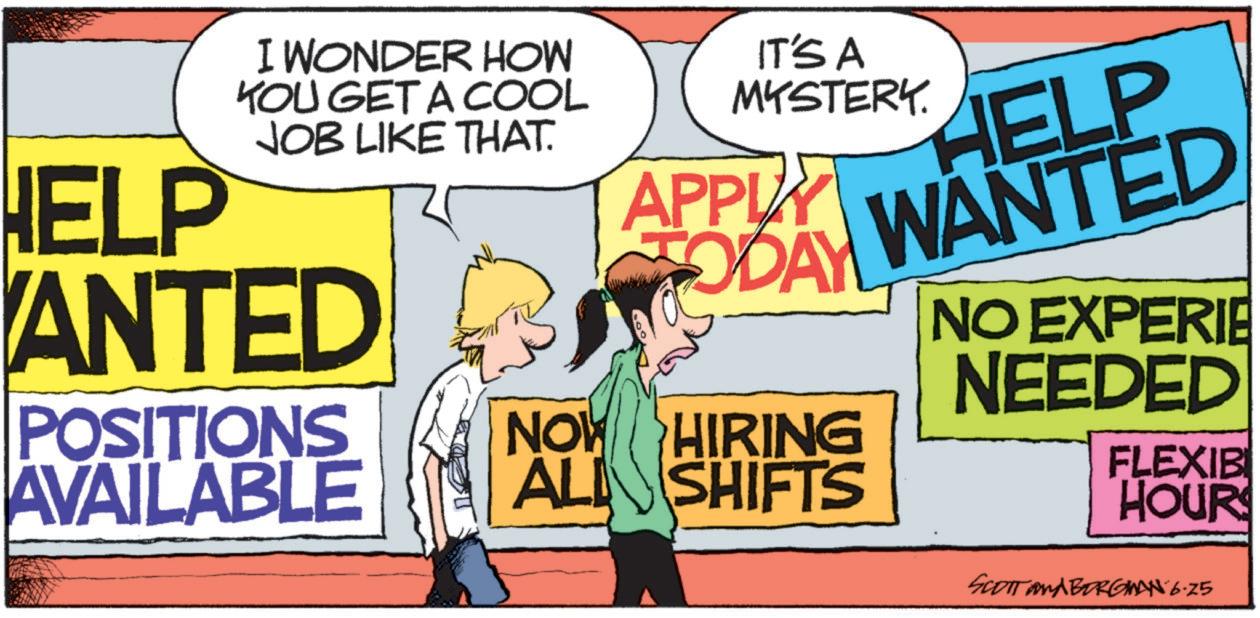 Window OCR: I WONDER HOW YOU GET A COOL JOB LIKE THAT. HELP ANTED IT'S A MYSTERY. APPLY TODAY HELP WANTED POSITIONS NOW HIRING AVAILABLE ALL SHIFTS NO EXPERIE NEEDED FLEXIB HOURS SCOTT AMA BORGMAN 6.25 I WONDER HOW YOU GET A COOL JOB LIKE THAT . HELP ANTED IT'S A MYSTERY . APPLY TODAY HELP WANTED POSITIONS NOW HIRING AVAILABLE ALL SHIFTS NO EXPERIE NEEDED FLEXIB HOURS SCOTT AMA BORGMAN 6.25