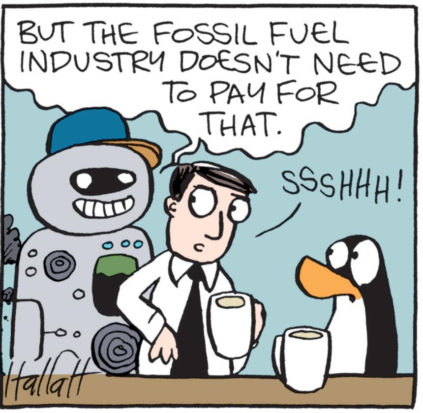 Happy OCR: BUT THE FOSSIL FUEL INDUSTRY DOESN'T NEED TO PAY FOR THAT. SSSHHH! 0 Hallatt 0 BUT THE FOSSIL FUEL INDUSTRY DOESN'T NEED TO PAY FOR THAT . SSSHHH ! 0 Hallatt 0