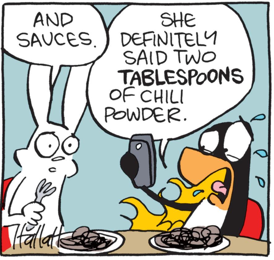 Art OCR: AND SHE SAUCES. DEFINITELY SAID TWO TABLESPOONS OF CHILI POWDER. Hallatt P AND SHE SAUCES . DEFINITELY SAID TWO TABLESPOONS OF CHILI POWDER . Hallatt P