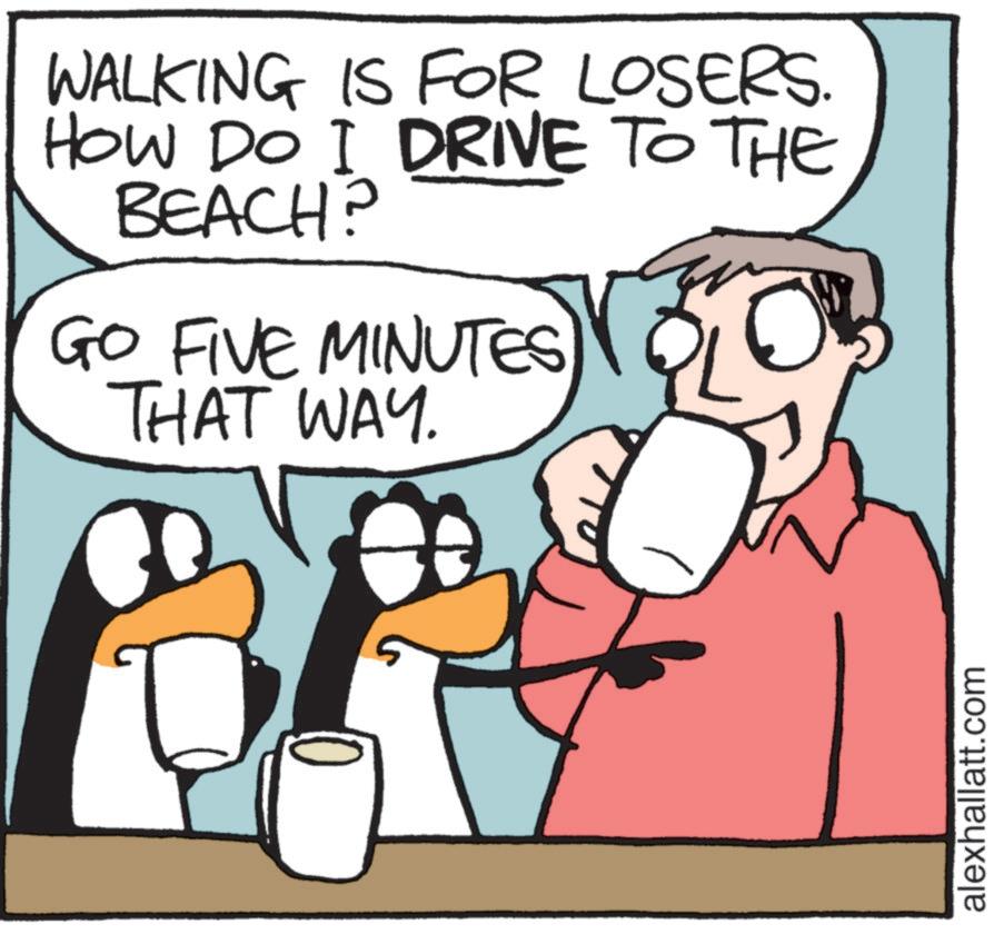 Line OCR: WALKING IS FOR LOSERS. HOW DO I DRIVE TO THE BEACH? GO FIVE MINUTES OL THAT WAY. alexhallatt.com WALKING IS FOR LOSERS . HOW DO I DRIVE TO THE BEACH ? GO FIVE MINUTES OL THAT WAY . alexhallatt.com