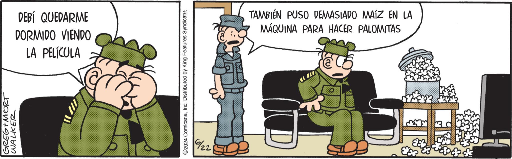 Drawing OCR: GREG MORT WALKER DEBÍ QUEDARME DORMIDO VIENDO LA PELÍCULA ©2024 ComicanaInc. Distributed by King Features Syndicate 6/22 TAMBIÉN PUSO DEMASIADO MAÍZ EN LA MÁQUINA PARA HACER PALOMITAS GREG MORT WALKER DEBÍ QUEDARME DORMIDO VIENDO LA PELÍCULA © 2024 ComicanaInc. Distributed by King Features Syndicate 6/22 TAMBIÉN PUSO DEMASIADO MAÍZ EN LA MÁQUINA PARA HACER PALOMITAS
