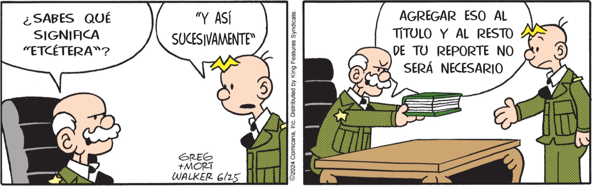 Happy OCR: ¿SABES QUÉ SIGNIFICA “ETCÉTERA"? "Y ASÍ SUCESIVAMENTE™ GREG +MORT WALKER 6/25 2024 ComicanaInc. Distributed by King Features Syndicate. AGREGAR ESO AL TÍTULO Y AL RESTO DE TU REPORTE NO SERÁ NECESARIO ¿ SABES QUÉ SIGNIFICA “ ETCÉTERA " ? " Y ASÍ SUCESIVAMENTE ™ GREG + MORT WALKER 6/25 2024 ComicanaInc. Distributed by King Features Syndicate . AGREGAR ESO AL TÍTULO Y AL RESTO DE TU REPORTE NO SERÁ NECESARIO