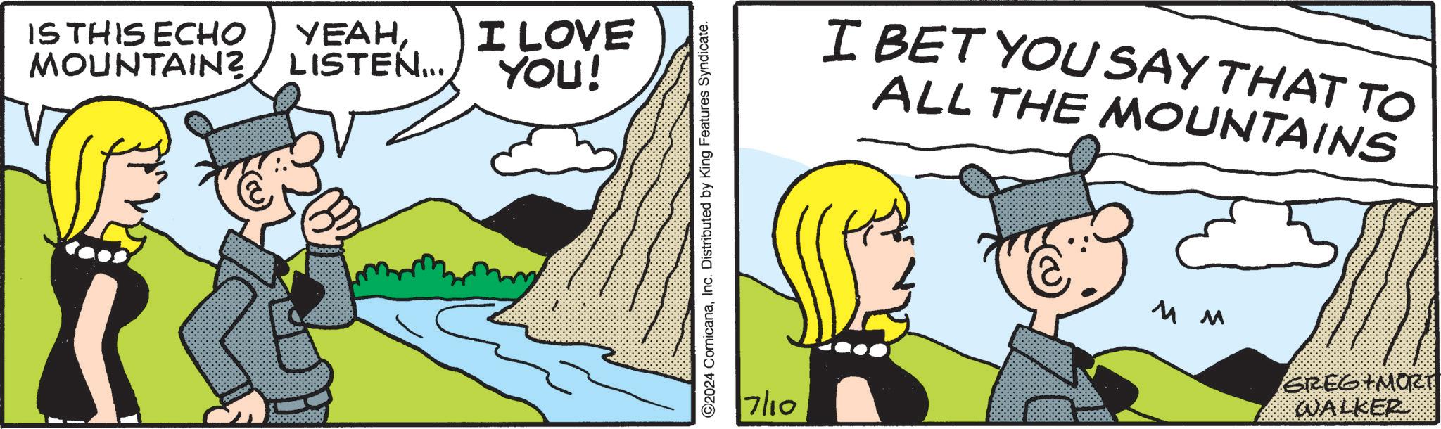 Water OCR: IS THIS ECHO MOUNTAIN? YEAHLISTEN... I LOVE YOU! ©2024 ComicanaInc. Distributed by King Features Syndicate. 7/10 I BET YOU SAY THAT TO ALL THE MOUNTAINS ?? GREG MORT WALKER IS THIS ECHO MOUNTAIN ? YEAHLISTEN ... I LOVE YOU ! © 2024 ComicanaInc. Distributed by King Features Syndicate . 7/10 I BET YOU SAY THAT TO ALL THE MOUNTAINS ?? GREG MORT WALKER