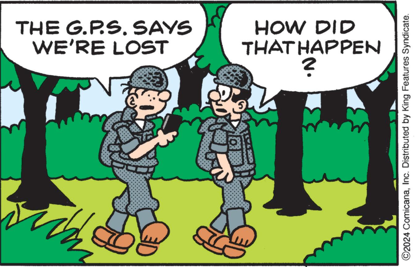 Adaptation OCR: THE G.P.S. SAYS WE'RE LOST HOW DID THAT HAPPEN ? ©2024 ComicanaInc. Distributed by King Features Syndicate. THE G.P.S. SAYS WE'RE LOST HOW DID THAT HAPPEN ? © 2024 ComicanaInc. Distributed by King Features Syndicate .
