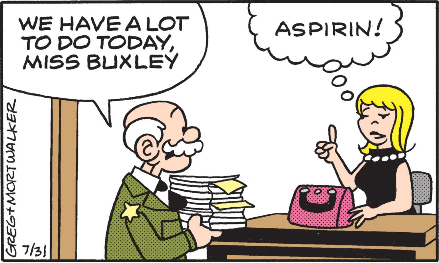 Line OCR: GREG+MORTWALKER 7/31 WE HAVE A LOT TO DO TODAYMISS BUXLEY ASPIRIN! GREG + MORTWALKER 7/31 WE HAVE A LOT TO DO TODAYMISS BUXLEY ASPIRIN !